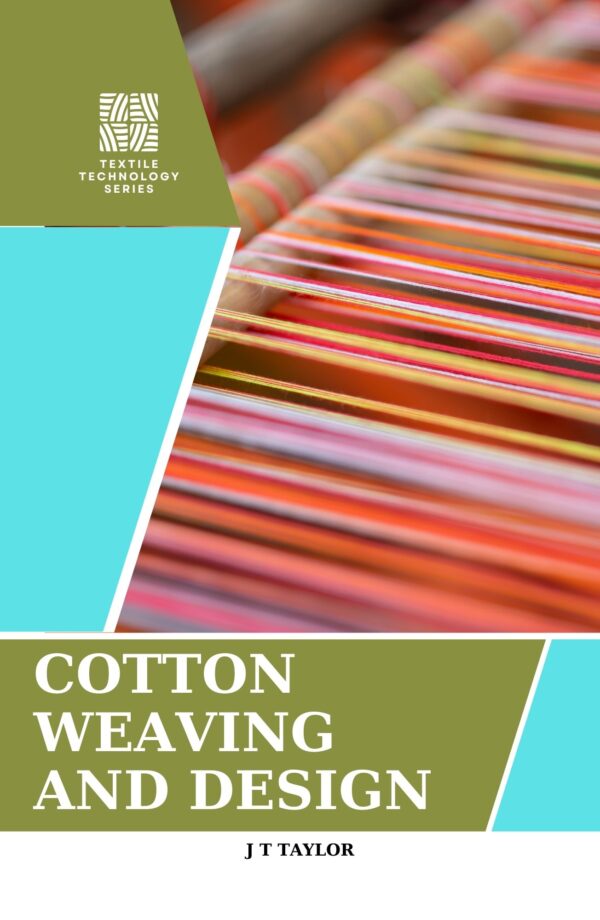 Cotton Weaving and Designing by John T. Taylor (H.B)