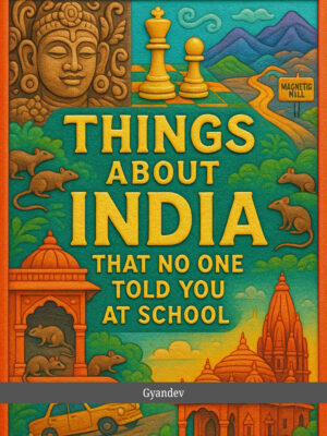 Things About India : That No One Told You At School