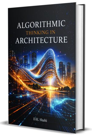 Algorithmic Thinking In Architecture by D.K. Shahi (Hardcover)