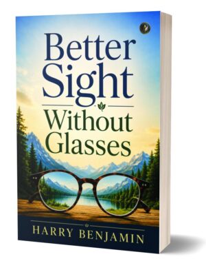 Better Sight Without Glasses by Harry Benjamin (Paperback)