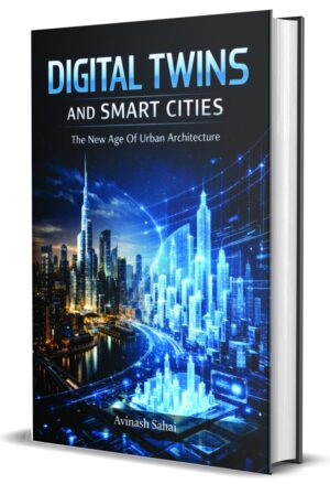 Digital Twins And Smart Cities : The New Age Of Urban Architecture by Avinash Sahai (Hardcover)