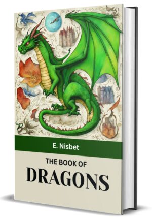 The Book of Dragons by E. Nisbet (Hardcover)