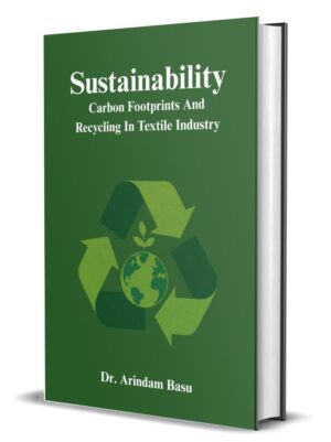 Sustainability : Carbon Footprints And Recycling In Textile Industry by Dr. Arindam Basu (Hardcover)