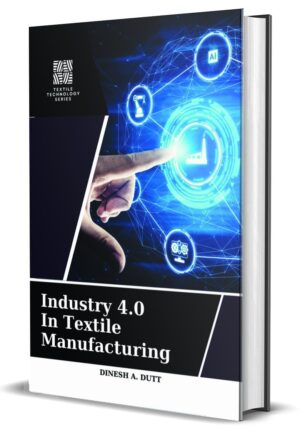 Industry 4.0 In Textile Manufacturing by Dinesh A. Dutt (Hardcover)