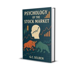 Psychology Of The Stock Market by G.C. Selden (Hardcover)