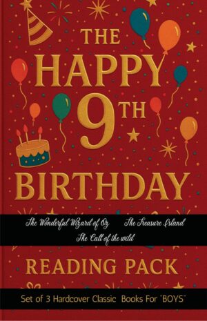 The Happy 9th Birthday Reading Pack : Set of 3 Hardcover Classic Books for "Boy" The Call of the wild, The wonderful wizard of oz, treasure island by Jack London (Author), L. Frank Baum (Author), Robet Louis Stevenson (Hardcover)