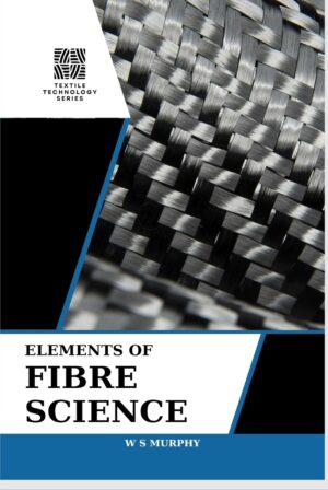Elements of Fibre Science by W.S.Murphy (Hardcover)
