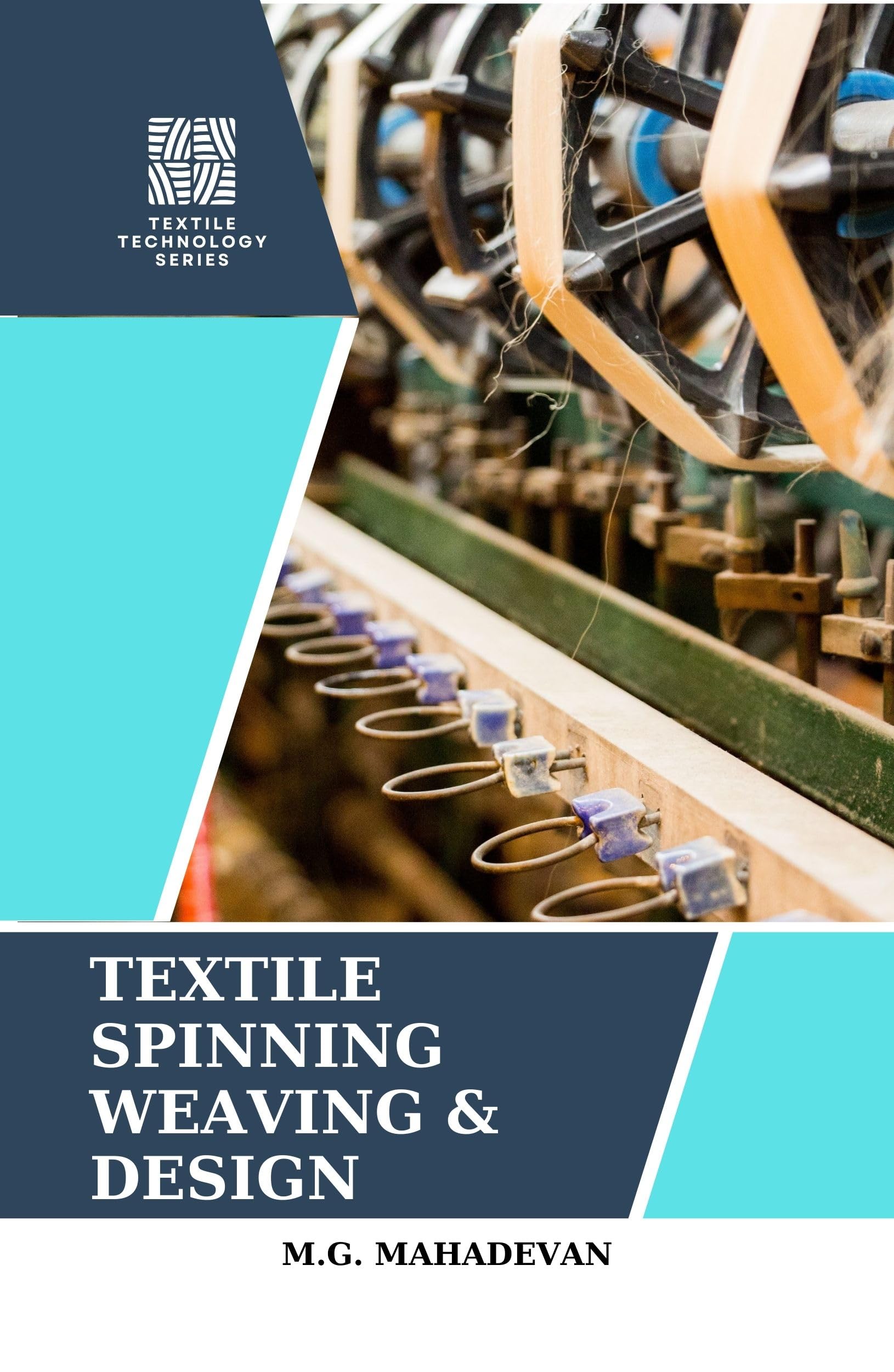 TEXTILE SPINNING WEAVING AND DESIGNING by M G Mahadevan (Hardcover)
