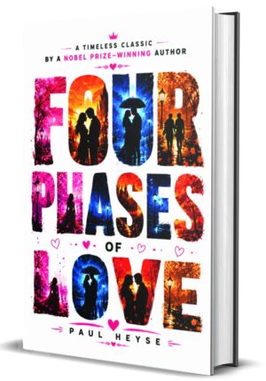 Four Phases of Love by Paul Heyse (Hardcover)