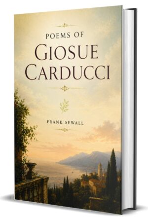 Poems of Giosue Carducci by Frank Sewall (Hardcover)