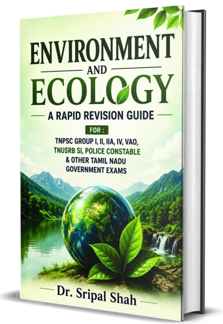 Environment and Ecology : A Rapid Revision Guide For TNPSC Group I, II, IIA, IV, VAO, TNUSRB SI, Police Constable & Other Tamil Nadu Government Exams by Dr. Sripal Shah (Hardcover)